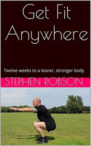 Baixar Get Fit Anywhere: Twelve weeks to a leaner, stronger body (English Edition) pdf, epub, eBook