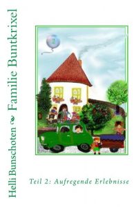 Baixar Familie Buntkrixel, Band 2: Aufregende Erlebnisse (German Edition) pdf, epub, eBook