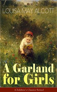 Baixar A Garland for Girls (Children’s Classics Series) (English Edition) pdf, epub, eBook