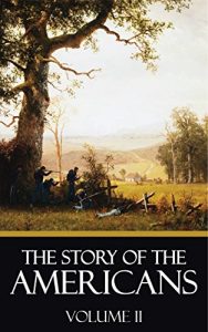 Baixar The Story of the Americans – Volume II: The Great Republic [Quintessential Classics] [Illustrated] (English Edition) pdf, epub, eBook