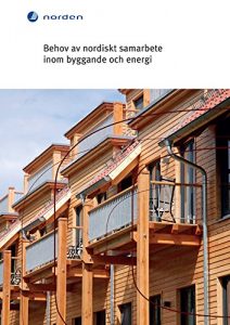 Baixar Behov av nordiskt samarbete inom byggande och energi (TemaNord Book 2015580) (Swedish Edition) pdf, epub, eBook