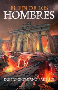 Baixar El Fin de los Hombres (Spanish Edition) pdf, epub, eBook