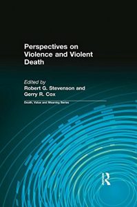 Baixar Perspectives on Violence and Violent Death (Death, Value and Meaning Series) pdf, epub, eBook
