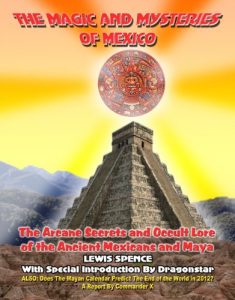 Baixar Magick And Mysteries Of Mexico: Arcane Secrets and Occult Lore of the Ancient Mexicans and Maya (English Edition) pdf, epub, eBook
