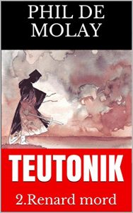 Baixar TEUTONIK: 2.Renard mord (TEUTONIK la quadrilogie) (French Edition) pdf, epub, eBook