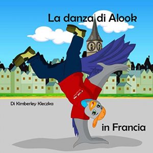 Baixar La danza di Alook in Francia (Esploriamo il Mondo) (Italian Edition) pdf, epub, eBook