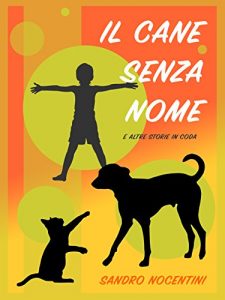 Baixar Il Cane Senza Nome: e altre storie in coda (Italian Edition) pdf, epub, eBook
