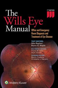 Baixar The Wills Eye Manual: Office and Emergency Room Diagnosis and Treatment of Eye Disease pdf, epub, eBook