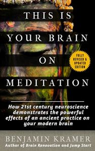 Baixar This is Your Brain on Meditation – How 21st century neuroscience demonstrates the powerful effects of an ancient practice on your modern brain (English Edition) pdf, epub, eBook