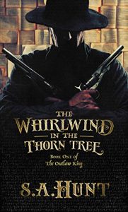 Baixar The Whirlwind in the Thorn Tree (The Outlaw King Book 1) (English Edition) pdf, epub, eBook