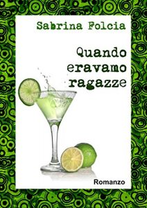 Baixar Quando eravamo ragazze (Storie dallo scorso millennio Vol. 2) (Italian Edition) pdf, epub, eBook