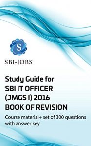 Baixar Study Guide for SBI IT OFFICER (JMGS I) 2016 – Book of Revision: Course Material + 300 Questions with Answer Key (English Edition) pdf, epub, eBook