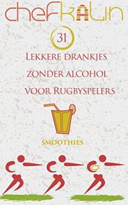 Baixar 31 Lekkere drankjes zonder alcohol voor rugbyspelers (Dutch Edition) pdf, epub, eBook