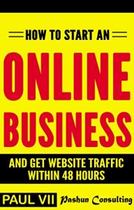 Baixar How to start an online business: And get website traffic within 48 hours: The Cleverly Concise Introduction (online business ideas, online business secrets, … business for beginners) (English Edition) pdf, epub, eBook