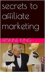Baixar secrets to affiliate marketing (English Edition) pdf, epub, eBook