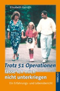 Baixar Trotz 51 Operationen lasse ich mich nicht unterkriegen: Ein Erfahrungs- und Lebensbericht (German Edition) pdf, epub, eBook