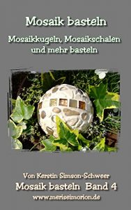 Baixar Mosaik basteln: Mosaikkugeln, Mosaikschalen und mehr basteln (German Edition) pdf, epub, eBook