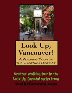 Baixar A Walking Tour of Vancouver, British Columbia – Gastown District (Look Up, Canada!) (English Edition) pdf, epub, eBook