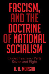 Baixar FASCISM, and The Doctrine of NATIONAL SOCIALISM: Codex Fascismo Parts Seven and Eight (English Edition) pdf, epub, eBook