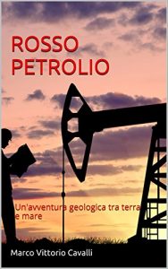 Baixar ROSSO PETROLIO: Un’avventura geologica tra terra e mare (Italian Edition) pdf, epub, eBook