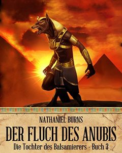 Baixar Der Fluch des Anubis (Die Tochter des Balsamierers 3) (German Edition) pdf, epub, eBook