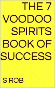 Baixar The 7 Voodoo Spirits Book of Success (English Edition) pdf, epub, eBook