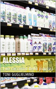 Baixar ALESSIA: (un racconto della piazza) (Italian Edition) pdf, epub, eBook