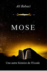 Baixar Mose: Une autre histoire de l’Exode (French Edition) pdf, epub, eBook