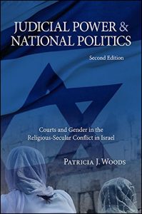 Baixar Judicial Power and National Politics, Second Edition: Courts and Gender in the Religious-Secular Conflict in Israel (Suny Series in Israeli Studies) pdf, epub, eBook