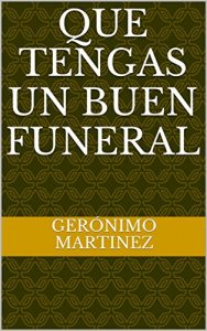 Baixar Que tengas un buen funeral (Spanish Edition) pdf, epub, eBook