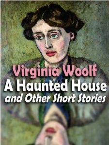 Baixar ‘A Haunted House’ and Other Short Stories (23 complete stories by Virginia Woolf) (English Edition) pdf, epub, eBook