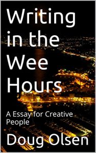 Baixar Writing in the Wee Hours: An Essay for Creative People (English Edition) pdf, epub, eBook