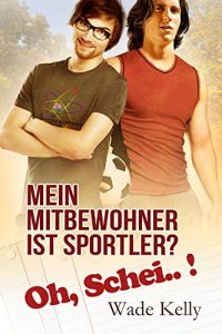 Baixar Mein Mitbewohner ist Sportler? Oh, Schei..! (German Edition) pdf, epub, eBook