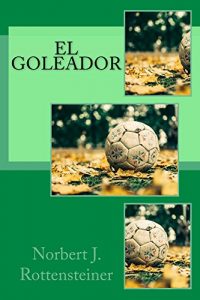 Baixar El Goleador: Tote Schiris pfeifen nicht (German Edition) pdf, epub, eBook