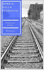 Baixar Nebbia sulla Ferrovia (Italian Edition) pdf, epub, eBook