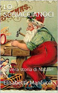 Baixar LO SCHIACCIANOCI: La vera storia di Natale! (Italian Edition) pdf, epub, eBook