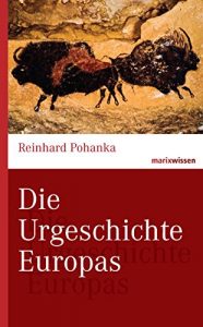 Baixar Die Urgeschichte Europas (marixwissen) (German Edition) pdf, epub, eBook