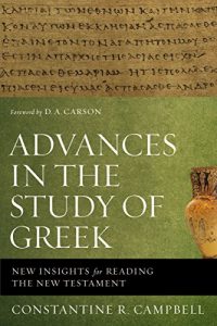 Baixar Advances in the Study of Greek: New Insights for Reading the New Testament pdf, epub, eBook