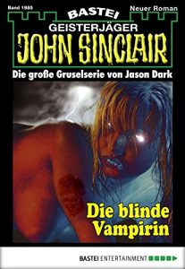 Baixar John Sinclair – Folge 1985: Die blinde Vampirin (German Edition) pdf, epub, eBook