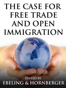 Baixar The Case for Free Trade and Open Immigration (English Edition) pdf, epub, eBook