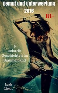 Baixar Demut und Unterwerfung 2016: 9 scharfe Geschichten im Sammelband pdf, epub, eBook