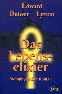 Baixar Das Lebenselixier: Metaphysischer Roman (German Edition) pdf, epub, eBook