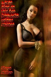 Baixar …also ging er mit der Freundin seiner Mutter (Erotische Fantasien 4) (German Edition) pdf, epub, eBook