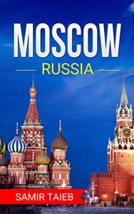 Baixar Moscow: The best Moscow Travel Guide The Best Travel Tips About Where to Go and What to See in Moscow: (Moscow tour guide, Moscow travel … Travel to Russia, Travel to Moscow) (English Edition) pdf, epub, eBook