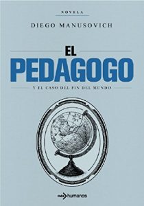 Baixar El Pedagogo y el caso del fin del mundo (Spanish Edition) pdf, epub, eBook