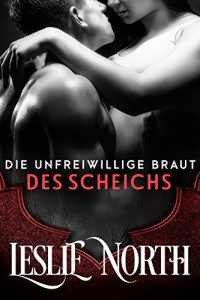 Baixar Die Unfreiwillige Braut des Scheichs (Die Sharjah Scheich Reihe  1) (German Edition) pdf, epub, eBook