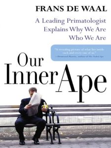 Baixar Our Inner Ape: A Leading Primatologist Explains Why We Are Who We Are pdf, epub, eBook
