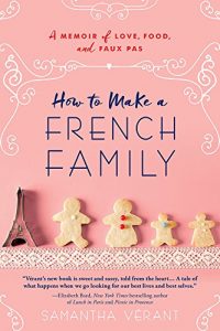 Baixar How to Make a French Family: A Memoir of Love, Food, and Faux Pas pdf, epub, eBook