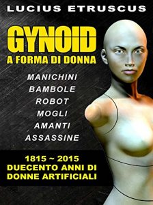 Baixar Gynoid. Duecento anni di donne artificiali pdf, epub, eBook