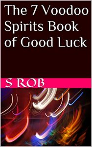 Baixar The 7 Voodoo Spirits Book of Good Luck (English Edition) pdf, epub, eBook